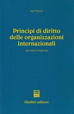 Principi di diritto delle organizzazioni internazionali