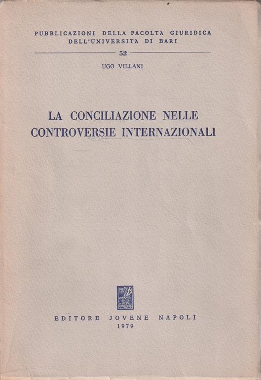 Autografato! La conciliazione nelle controversie internazionali - Ugo Villani - copertina