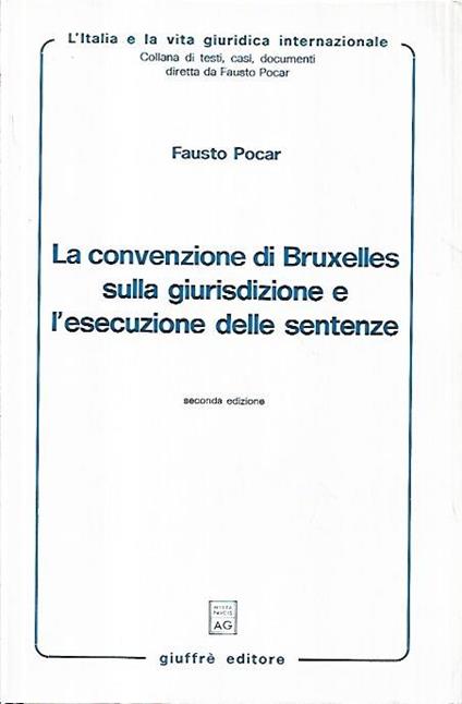 La Convenzione di Bruxelles sulla giurisdizione e l'esecuzione delle sentenze - Fausto Pocar - copertina