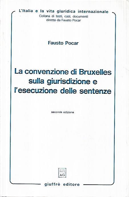 La Convenzione di Bruxelles sulla giurisdizione e l'esecuzione delle sentenze - Fausto Pocar - copertina