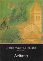 Arliano. Undici passi tra i secoli 892-1992