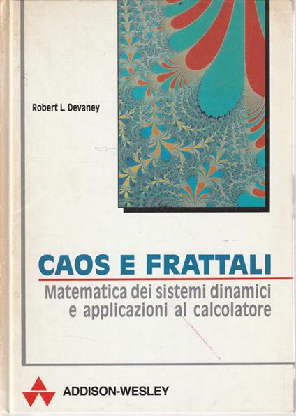 Caos e frattali: matematica dei sistemi dinamici e applicazioni al calcolatore - Robert L. Devaney - copertina