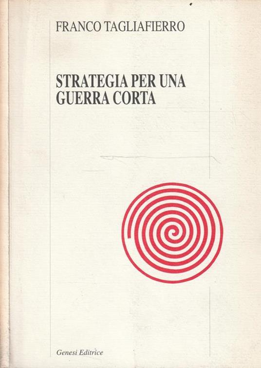 Autografato! Strategia per una guerra corta - Franco Tagliafierro - copertina