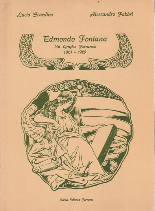 Edmondo Fontana. Un Grafico Ferrarese 1861-1929 - Lucio Scardino - copertina