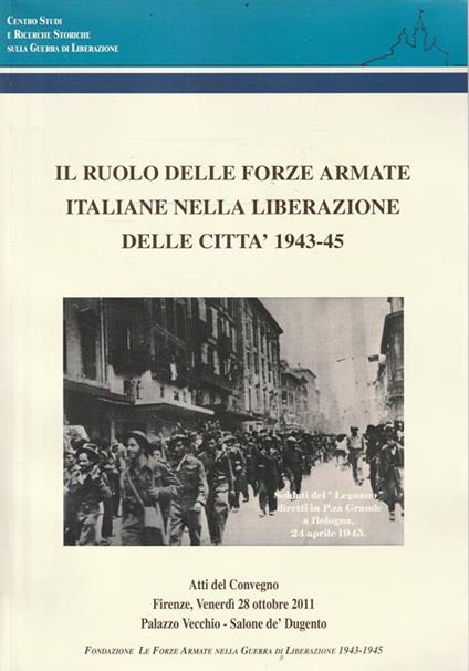 Il ruolo delle forze armate italiane nella liberazione delle città 1943-45 - copertina