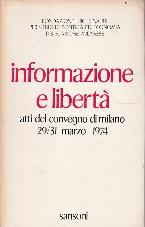 Informazione e libertà: atti del convegno di Milano 29/31 marzo 1974 - copertina