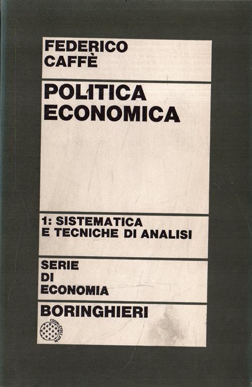 Politica economica : sistematica e tecniche di analisi - Federico Caffè - copertina