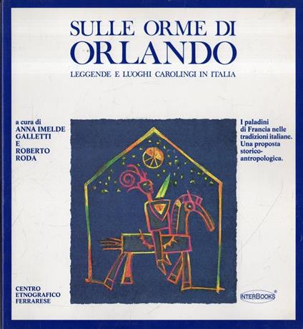 Sulle orme di Orlando: Leggende e luoghi carolingi in Italia - copertina