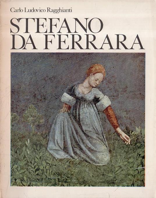 Stefano da Ferrara - Carlo Ludovico Ragghianti - copertina