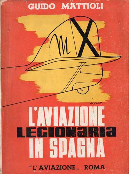 Autografato! L'aviazione legionaria in Spagna - Guido Mattioli - copertina