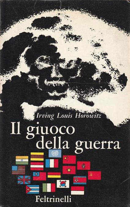 Il giuoco della guerra - Irving Louis Horowitz - copertina