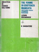 Tre forme di esistenza mancata : esaltazione fissata, stramberia, manierismo