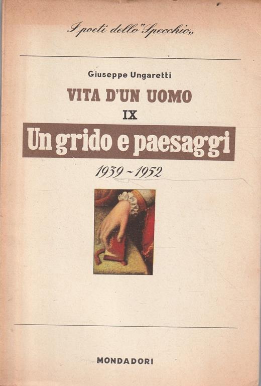 1° Edizione ! Vita d'un uomo. Poesie VI - Un grido e paesaggi - Giuseppe Ungaretti - copertina