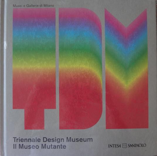 Triennale Design Museum. Il Museo Mutante - copertina