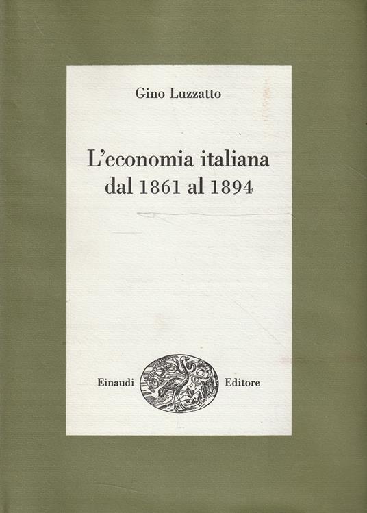 L' economia italiana dal 1861 al 1894 - Gino Luzzato - copertina