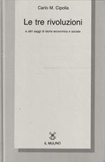 Le tre rivoluzioni e altri saggi di storia economica e sociale