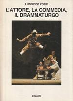 L' attore, la Commedia, il drammaturgo