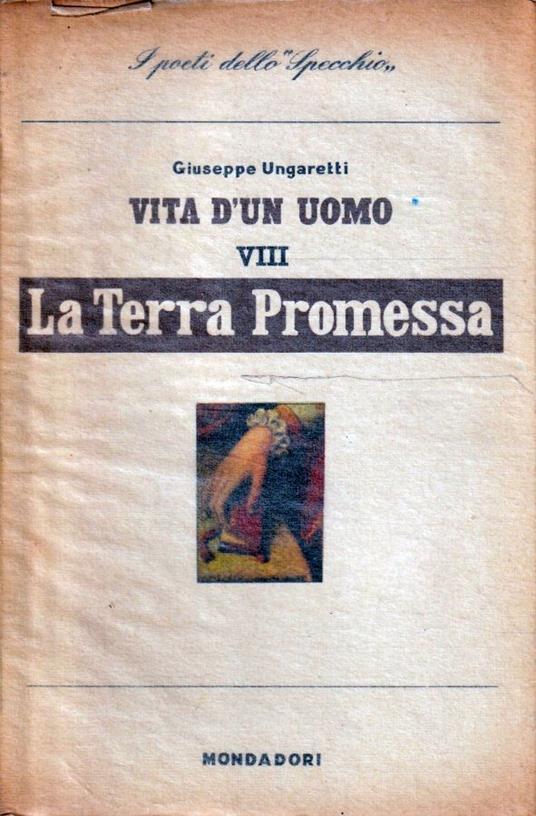 La terra promessa: frammenti. Volume 5 di Vita d'un uomo di Giuseppe Ungaretti - G. Ungaretti - copertina