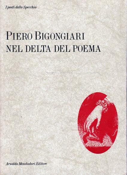 Nel delta del poema: capitoli 1-5 con un esergo 1984-1977 di P. Bigongiari - Piero Bigongiari - copertina