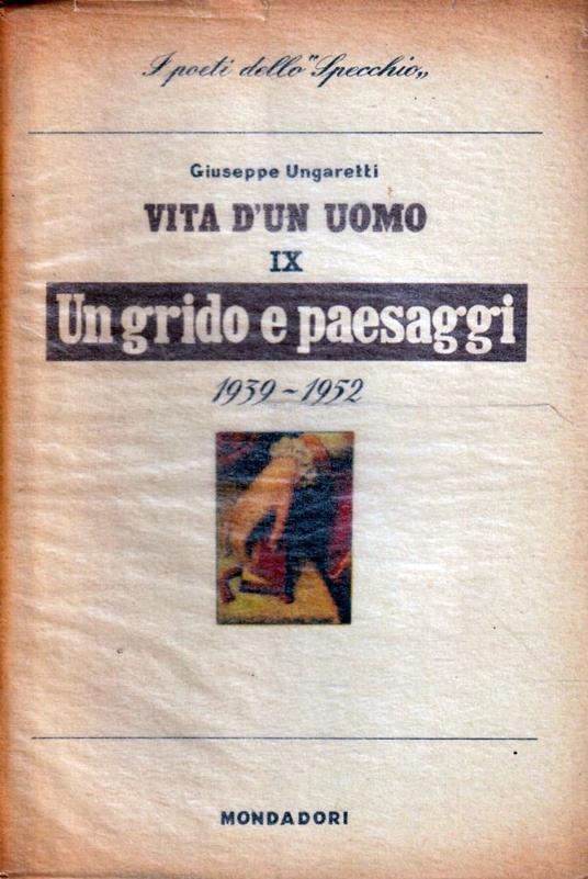 1° edizione! Un grido e paesaggi 1939-1952 di Giuseppe Ungaretti - G. Ungaretti - copertina