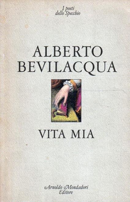 Autografato! Vita mia di Roberto Bevilacqua - A. Bevilacqua - copertina