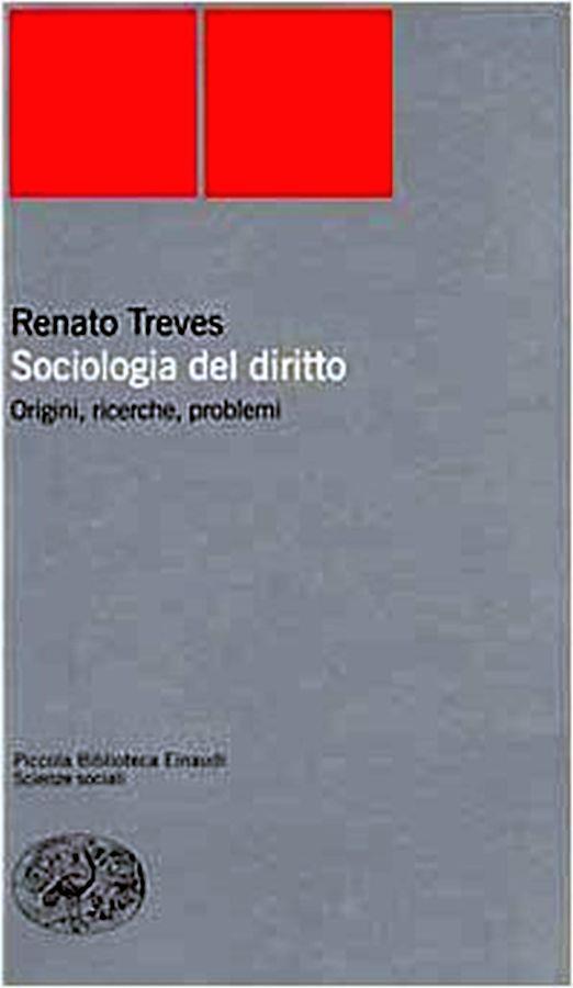 Sociologia del diritto : origini, ricerche, problemi - Renato Treves - copertina