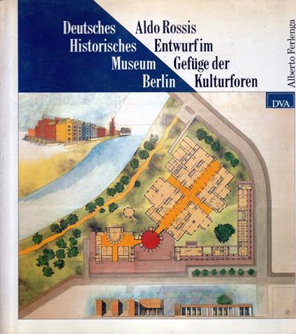 Deutsches Historisches Museum Berlin. Aldo Rossis Entwurf im Gefuge der Kulturforen - copertina