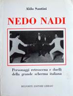 Nedo Nadi. Personaggi retroscena e duelli della grande scherma