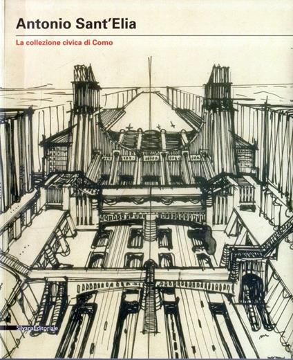 Antonio Sant'Elia. La collezione civica di Como - copertina