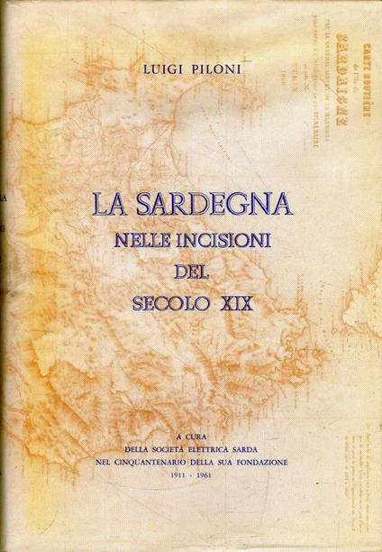 La Sardegna nelle incisioni del Secolo XIX - Luigi Piloni - copertina