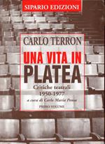 Una vita in platea : critiche teatrali 1950-1977