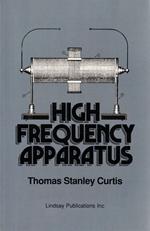 High Frequency Apparatus in Construction and Practical Application