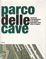 Parco delle cave : seminario di progettazione di un ambito periurbano nella citta di Cagliari