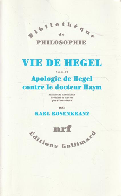 Vie de Hegel suivi de Apologie de Hegel contre le docteur Haym - R. Rosenkranz - copertina