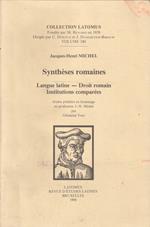 Synthèses romaines. Langue latine-Droit romain-Institutions comparées