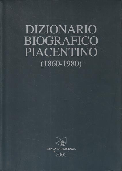 Dizionario biografico piacentino (1860-1980) - copertina