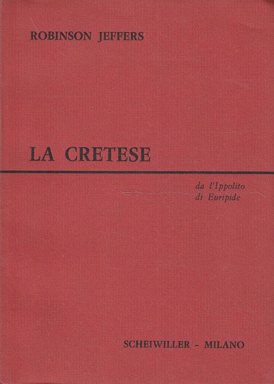 La Cretese, dall'Ippolito di Euripide - Robinson Jeffers - copertina