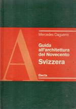 Guida all'architettura del Novecento: Svizzera