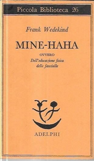 Mine-Haha ovvero dell'educazione fisica delle fanciulle - Frank Wedekind - copertina