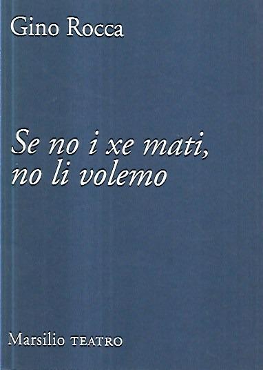 Se no i xe mati, no li volemo - Gino Rocca - copertina