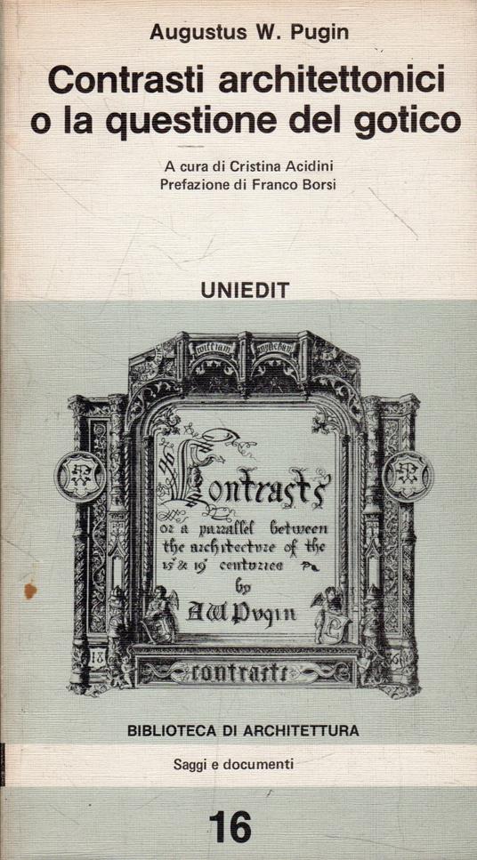 Contrasti architettonici o la questione del gotico - Augustus W. Pugin - copertina