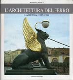 L' architettura del Ferro. La Russia, 1815-1914