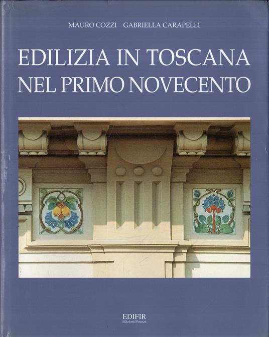 Edilizia in Toscana : NEL PRIMO NOVECENTO - Mauro Cozzi - copertina