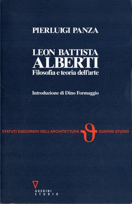 Leon Battista Alberti : filosofia e teoria dell'arte - Pierluigi Panza - copertina