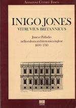 Inigo Jones Vitruvius Britannicus. Jones e Palladio nella cultura architettonica inglese 1600-1740