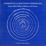 Copernico e la questione copernicana : opere della Pubblica Biblioteca di Ferrara : \catalogo della mostra bibliografica : Ferrara, Biblioteca Ariostea, 16 ottobre-7 novembre 1993!