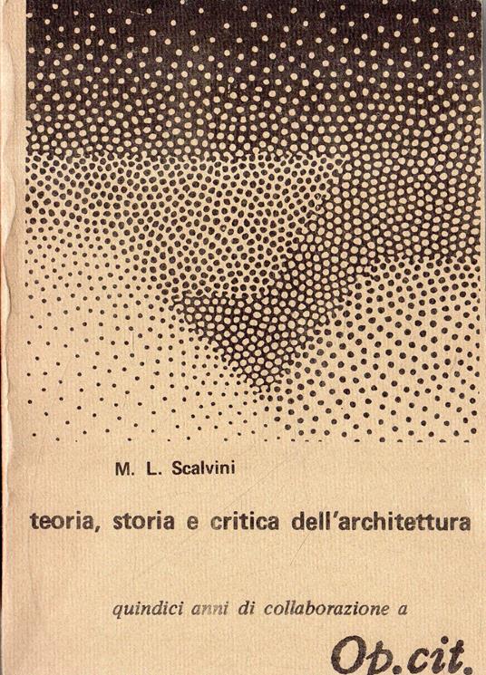 Teoria, storia e critica dell'architettura : quindici anni di collaborazione a "Op. cit." - copertina