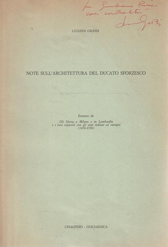 Autografato ! Note sull'architettura del Ducato Sforzesco - Liliana Grassi - copertina