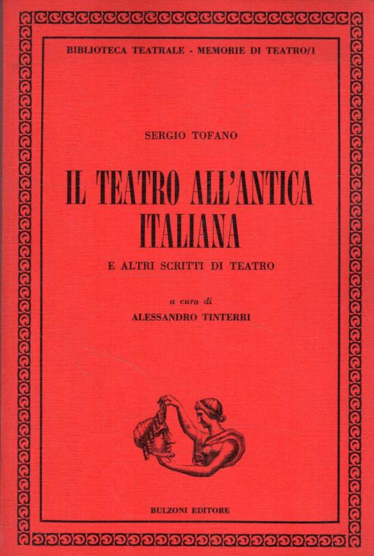 Il teatro all'antica italiana: e altri scritti di teatro - Sergio Tofano - copertina