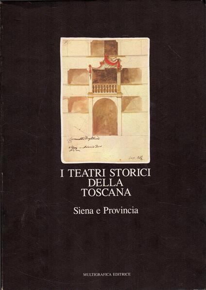 I teatri storici della Toscana. vol.1: Siena e provincia - copertina